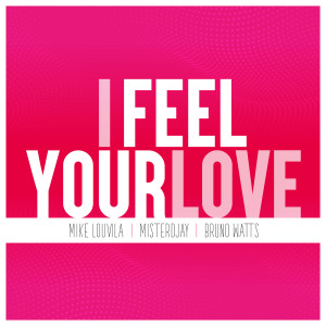 收听Bruno Watts的I Feel Your Love歌词歌曲
