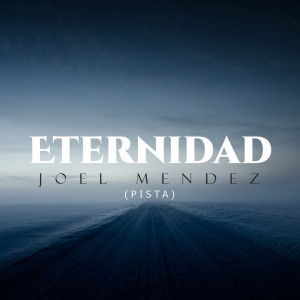 Listen to Eternidad (Pista) song with lyrics from Joel Mendez