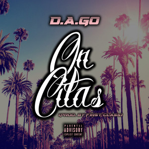 Listen to On Citas (Explicit) song with lyrics from D.A.GO