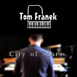 ดาวน์โหลดและฟังเพลง City of Stars พร้อมเนื้อเพลงจาก Tom Franek