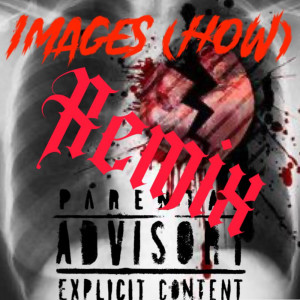 HB SOL THE POLICY KING的專輯IMAGES (How) Remix (Explicit)