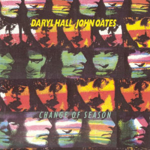 Daryl Hall & John Oates的專輯Change Of Season