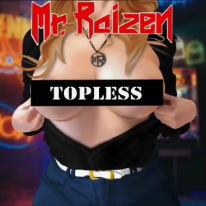 收聽Mr.raizen的Topless (Explicit)歌詞歌曲