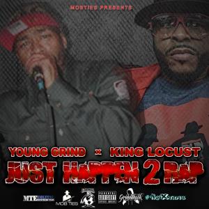 Listen to Just Happen to Rap (feat. King Locust) (Explicit) song with lyrics from Young Grind