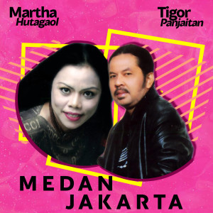Album Medan Jakarta oleh Martha Hutagaol