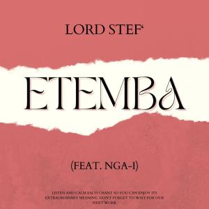 Listen to Etemba (feat. Nga-I) song with lyrics from Lord Stef'