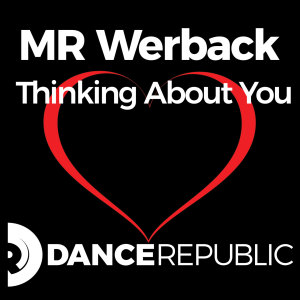 Listen to Thinking About You (Extended Version) song with lyrics from MR Werback