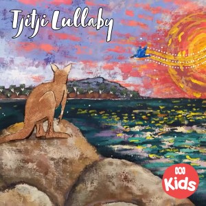 收聽ABC Kids的Tjitji Lullaby (ABC Kids)歌詞歌曲