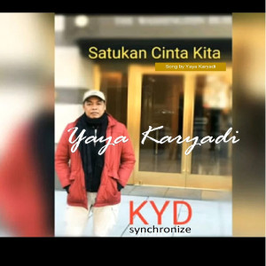 Dengarkan Satukan Cinta Kita (Explicit) lagu dari Yaya Karyadi dengan lirik