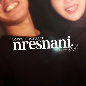 Listen to Nresnani (Accoustic Version) song with lyrics from Lavora