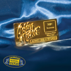 Jarreau Vandal的專輯Golden Ticket (Jarreau Vandal Remix) (Explicit)