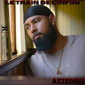Album Train De L'Infini (Explicit) from Azzedine