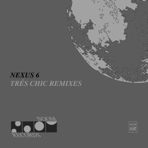 อัลบัม Tres Chic Remixes ศิลปิน Nexus 6