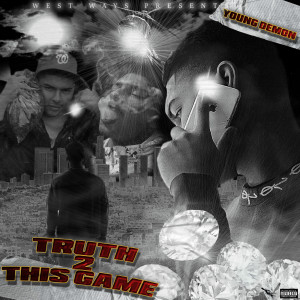 Album Truth 2 This Game (Explicit) from young demon