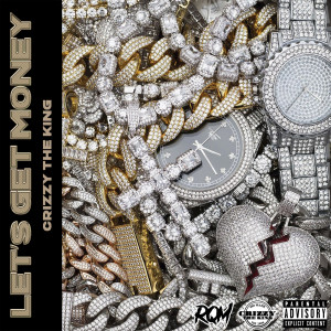 Crizzy the King的专辑Lets Get Money (Explicit)