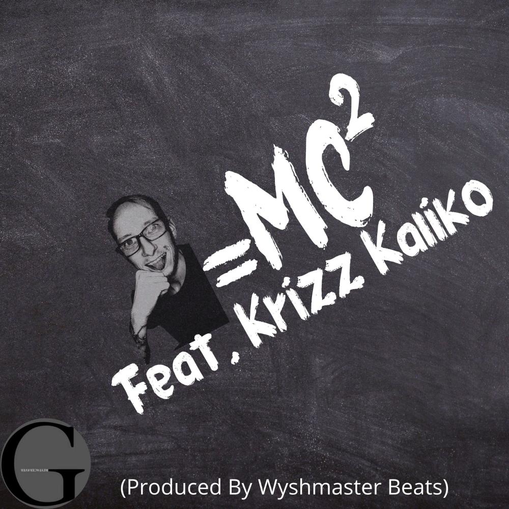 ME=MC2(feat. Krizz Kaliko)