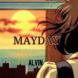 ดาวน์โหลดและฟังเพลง Mayday พร้อมเนื้อเพลงจาก Alvin