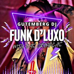 收聽Gutemberg DJ的MTG DAS CRIANÇAS (VERSÃO FUNK D'LUXO) 2025歌詞歌曲