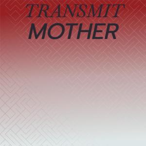 Listen to Transmit Mother song with lyrics from Javiet Kapik