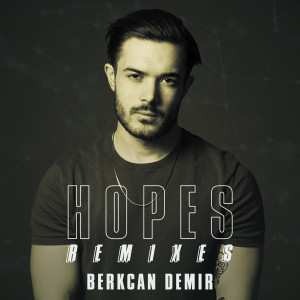 ดาวน์โหลดและฟังเพลง Hopes (Kolya Funk Remix) พร้อมเนื้อเพลงจาก Berkcan Demir