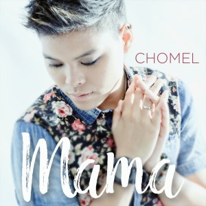 收听Chomel的Mama歌词歌曲