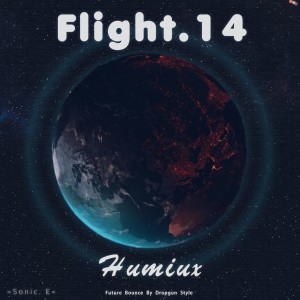 Listen to Flights.14 (Original Mix) (完整版) song with lyrics from Humiux