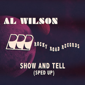 อัลบัม Show and Tell (Sped Up) ศิลปิน Al Wilson
