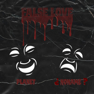 收听Planet的False Love歌词歌曲