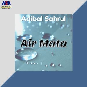 Album Air Mata oleh Adibal Sahrul