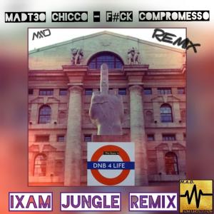 ดาวน์โหลดและฟังเพลง F#CK COMPROMESSO(feat. Chicco) (IXAM JUNGLE RMX) พร้อมเนื้อเพลงจาก MADT3O