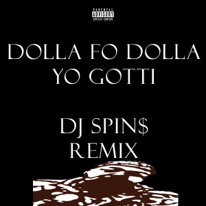 Dolla Fo Dolla (DJ Spin$ Remix) (Explicit)