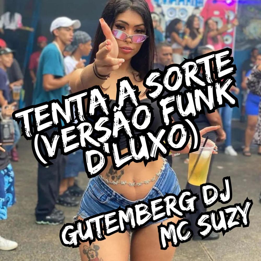 TENTA A SORTE (VERSÃO FUNK D'LUXO)