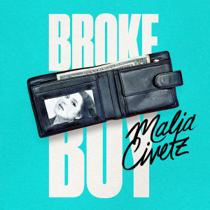 收聽Malia Civetz的Broke Boy歌詞歌曲