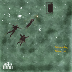 收听Fabian Winandi的Mencoba, Menanti歌词歌曲
