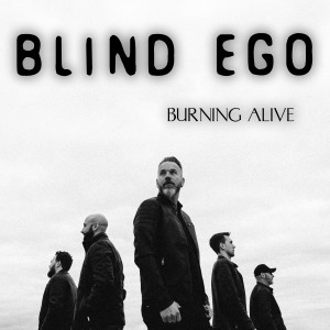 Dengarkan lagu Burning Alive (Radio Version) nyanyian Blind Ego dengan lirik