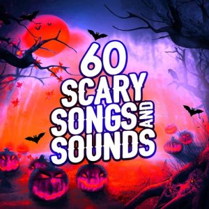 Halloween Monsters的專輯60 Scary Songs and Sounds