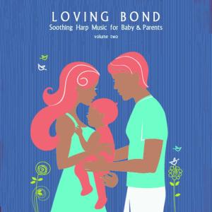 Various Artists的專輯Loving Bond: Soothing Harp Music for Baby & Parents, Vol. 2