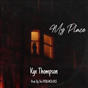 ดาวน์โหลดและฟังเพลง My Place พร้อมเนื้อเพลงจาก Kye Thompson