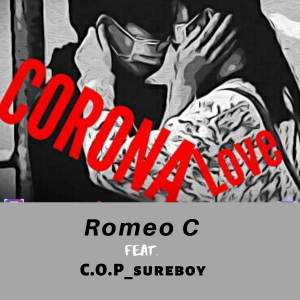 收聽Romeo C的Corona Love歌詞歌曲
