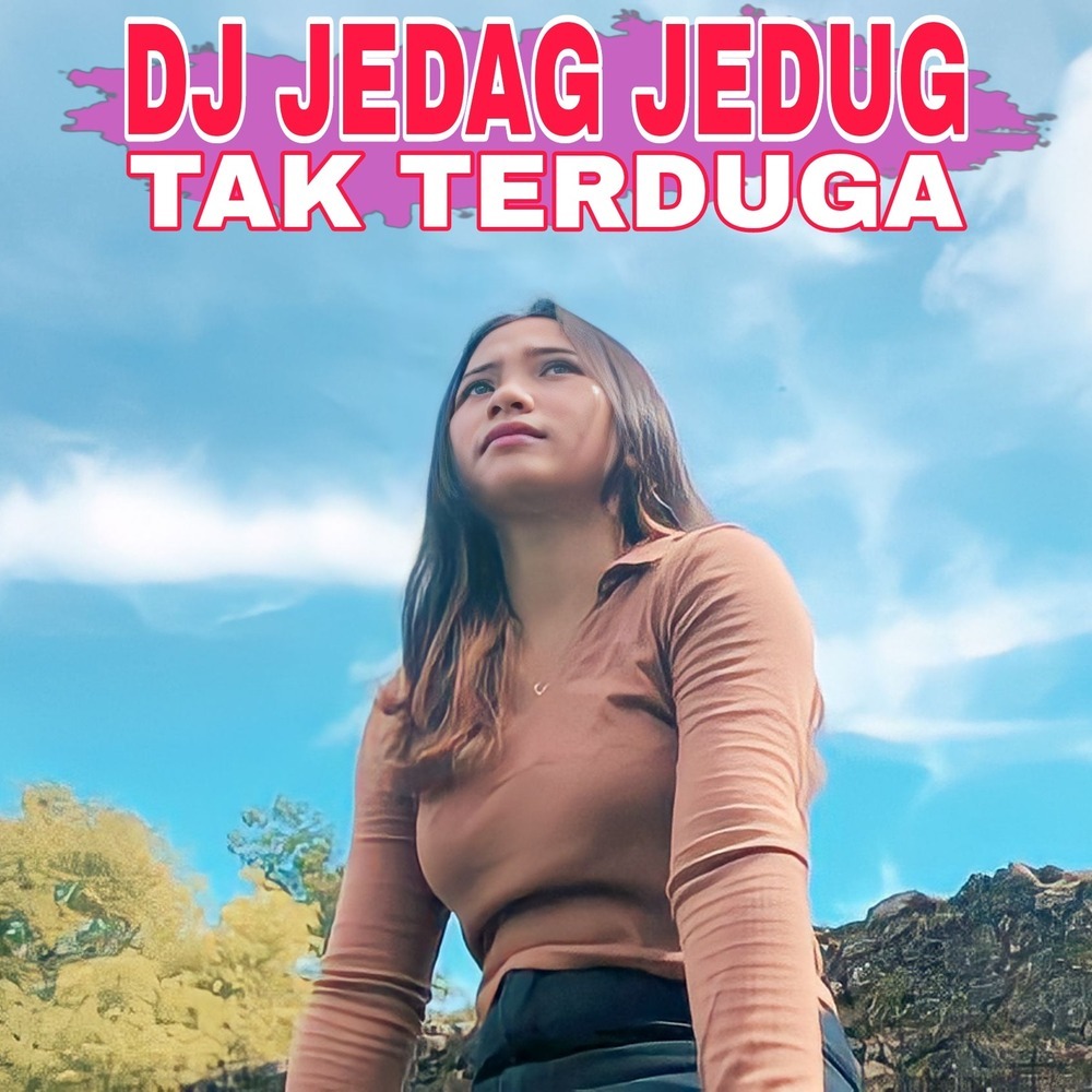 Dj Jedag Jedug Tak Terduga