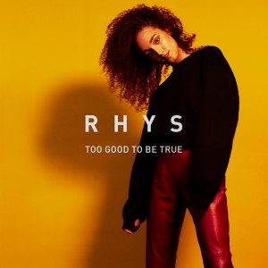 收聽Rhys的Too Good To Be True歌詞歌曲