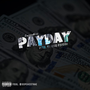 Listen to Payday (Explicit) song with lyrics from CuzznWill