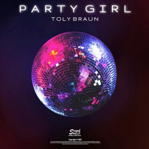 Listen to Party Girl song with lyrics from Toly Braun