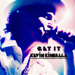 Album GET IT from Kevin Kinsella