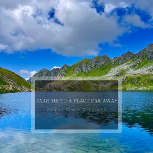 收聽Winston Church的take me to a place far away歌詞歌曲
