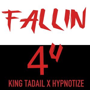 King Tadail的專輯FALLIN 4U (feat. Hypnotize)