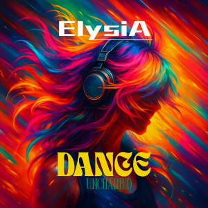 Listen to Dance Unchained song with lyrics from Elysia