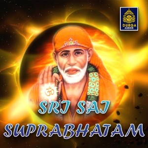 Album Sri Sai Suprabhatam (Shiridi Sai Suprabhatam) oleh Narasimha Naik