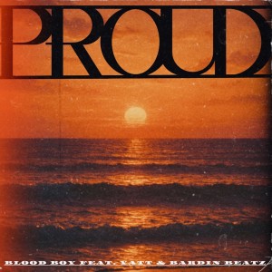 Proud (feat. Yatt & Bardin Beatz) dari Blood Boy