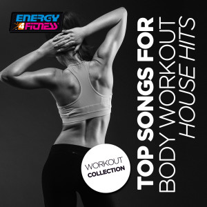 Album Top Songs for Body Workout House Hits Workout Collection from Various Artists
